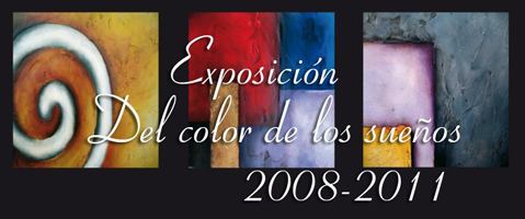 Exposición «Del color de los sueños» 2008-2011